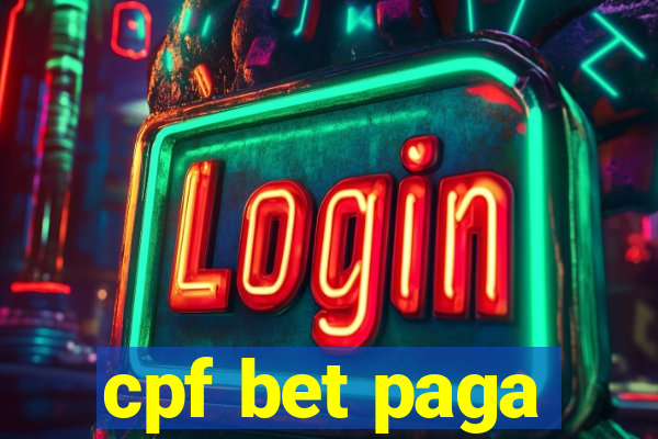 cpf bet paga